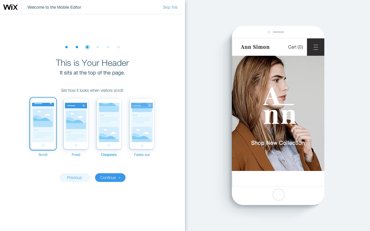 Intro step: This is your header. Set how it looks when visitors scroll: scroll, fixed, disappears or fades out, beside the owner's site on a phone.